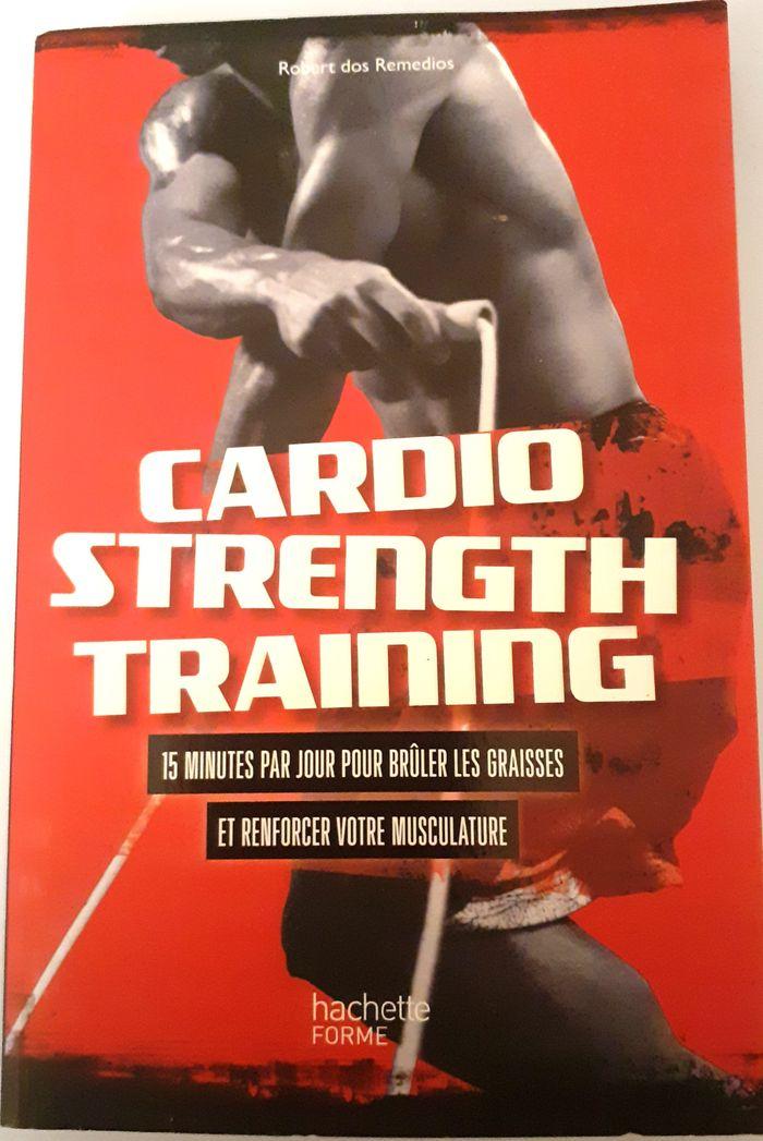 CARDIO STRENGTH TRAINING de Robert dos Remedios (éditions Hachette Forme)