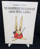 Ne m'appelez plus jamais "Mon petit lapin" - Grégoire Solotareff - Ecole des loisirs