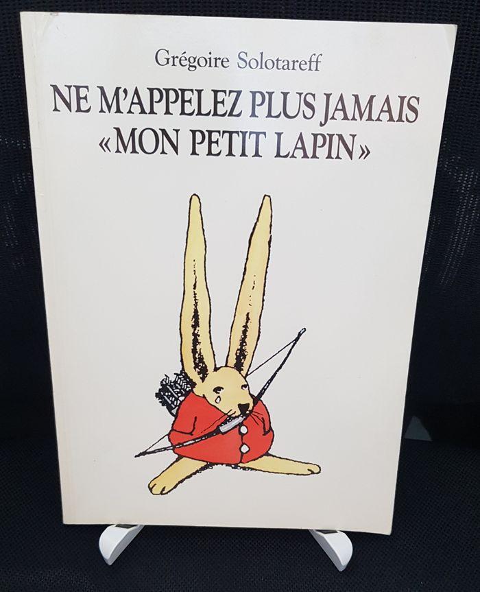 Ne m'appelez plus jamais "Mon petit lapin" - Grégoire Solotareff - Ecole des loisirs - photo numéro 1