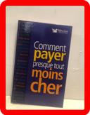 Livre comment payer presque tout moins cher