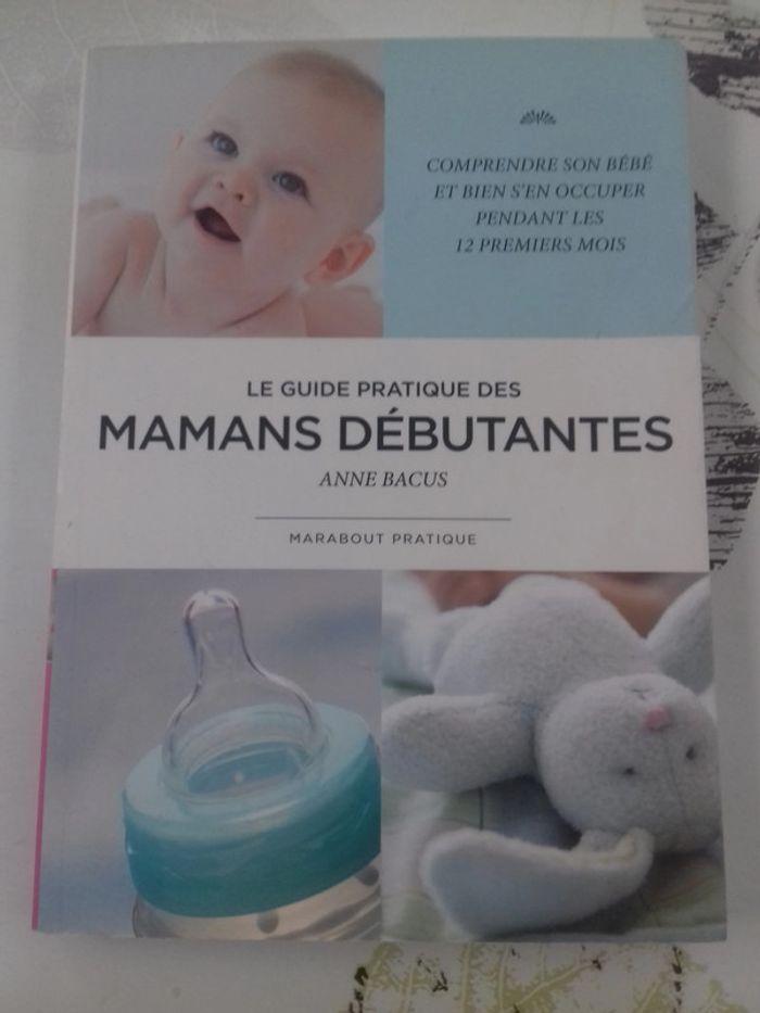 Le guide pratique des mamans débutantes - Anne Bacus - photo numéro 1