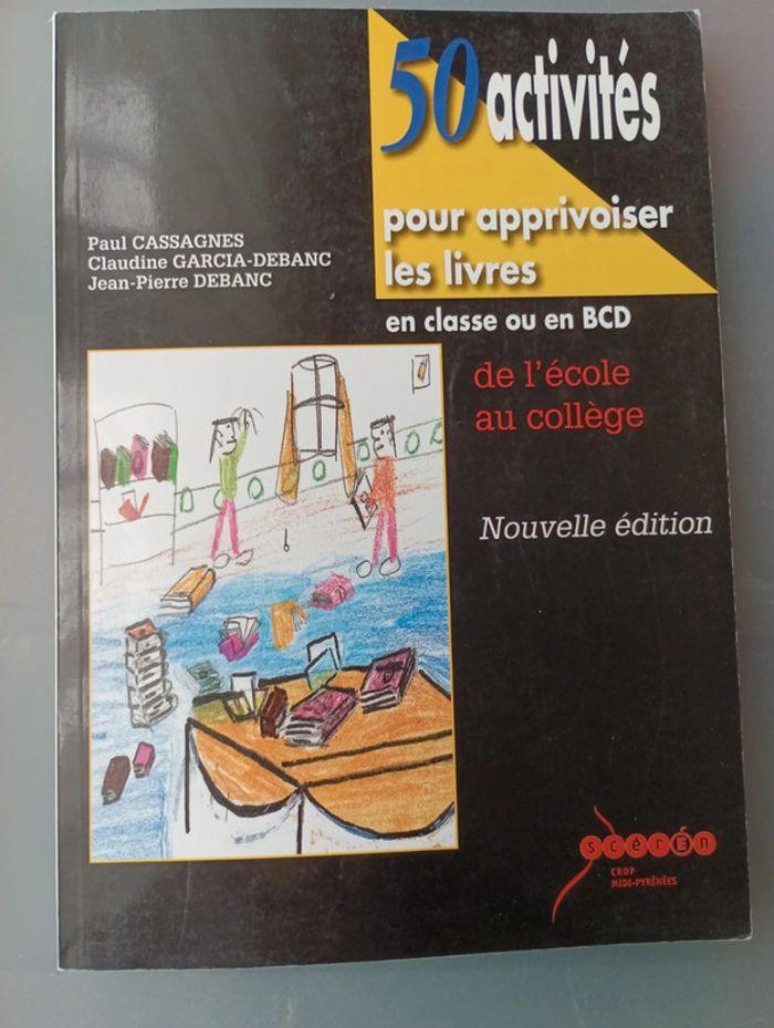 50 activités pour apprivoiser les livres en classe ou en BCD de l'école au collège - photo numéro 1