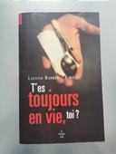 Livre «  T’es toujours en vie, toi ?