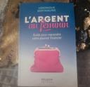 L'argent au féminin. Guide pour reprendre votre pouvoir financier