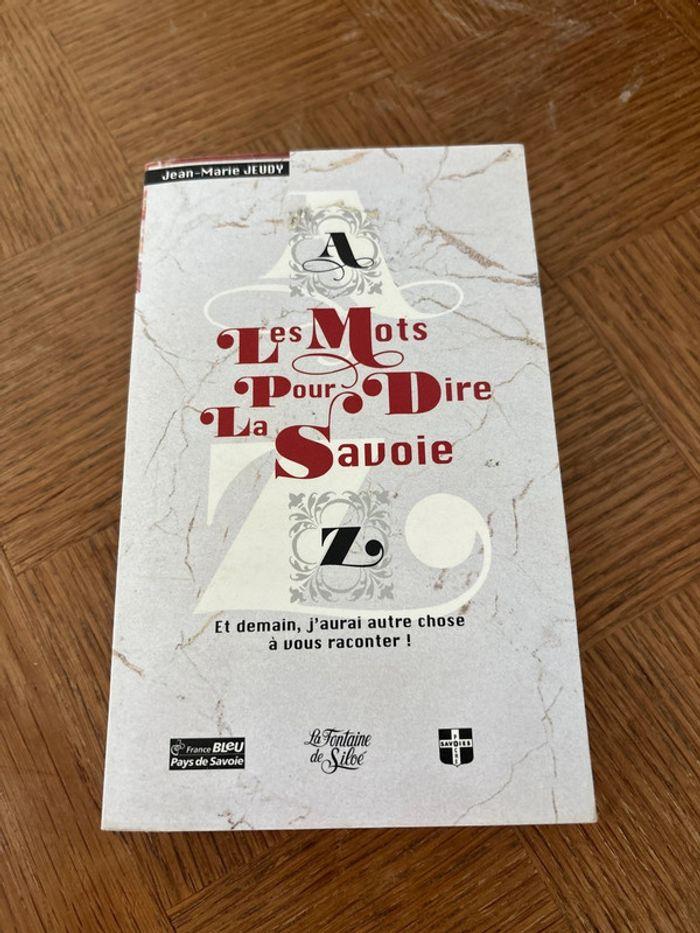 Les mots pour dire la Savoie - Et demain, j’aurais autre chose à vous raconter / Jean-Marie Jeudy - photo numéro 1