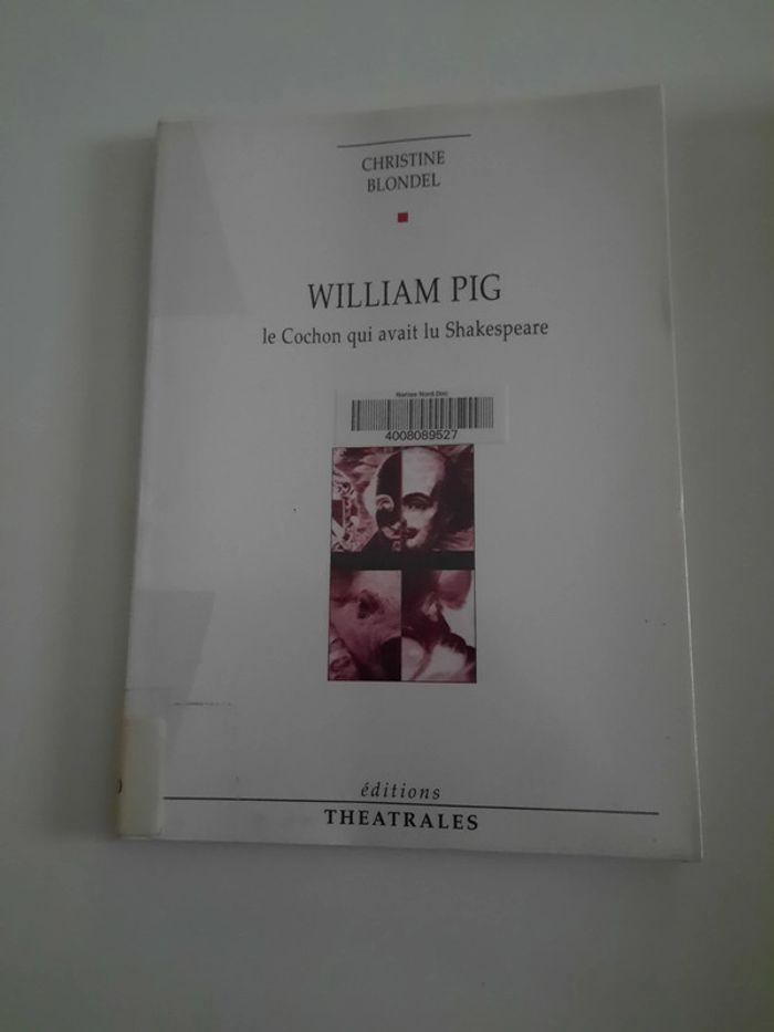 Livre: William Pig, le cochon qui avait lu Shakespeare de Christine Blondel - photo numéro 1