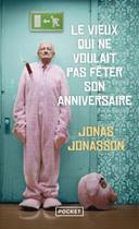 “Le vieux qui ne voulait pas fêter son anniversaire” par Jonas Jonasson