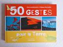 Livre "50 gestes pour la terre" d'Anne Jankéliowitch, Philippe Bourseille