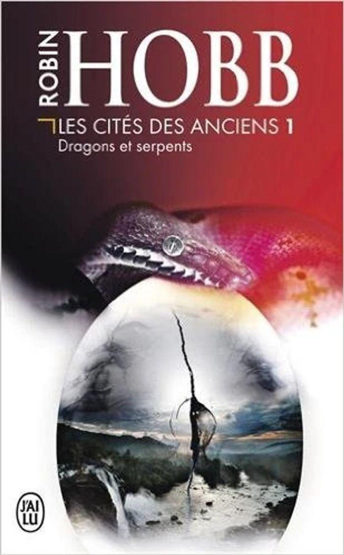 Les Cités des Anciens Tome 1 - Dragons et Serpents - Par Robin Hobb