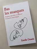 Livre " Bas les masques : repérer, identifier et déjouer les pervers narcissiques " Estelle Dossin