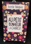 Roman Aurélie Valognes - Au petit bonheur la chance ! - Mazarine