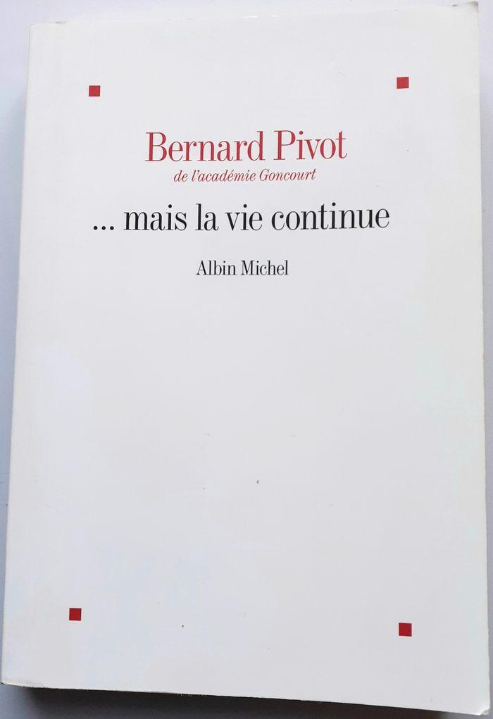 LIVRE : ... MAIS LA VIE CONTINUE de Bernard Pivot (éditions Albin Michel)