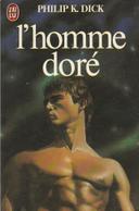 Philip K. Dick, L'homme doré