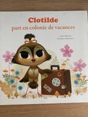 Clotilde part en colonie . Livre jeunesse