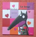 Livre pour enfants "Le loup qui cherchait une amoureuse" - Thème : L'amour (3-5 ans) / Auzou