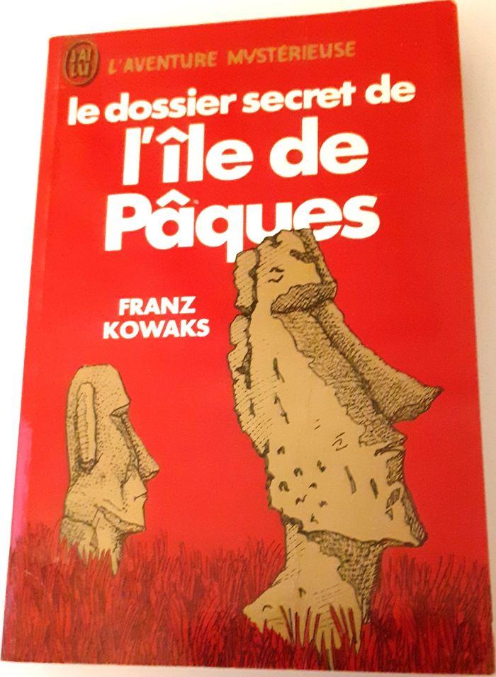 LE DOSSIER SECRET DE L’ILE DE PÂQUES de Franz Kowaks (éditions J’ai Lu)