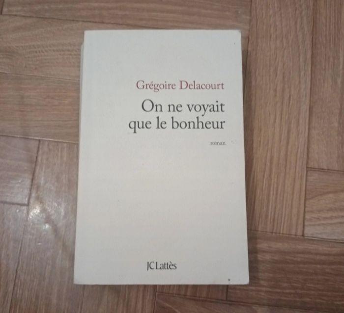 Livre de Grégoire Delacourt : On ne voyait que le bonheur - photo numéro 1