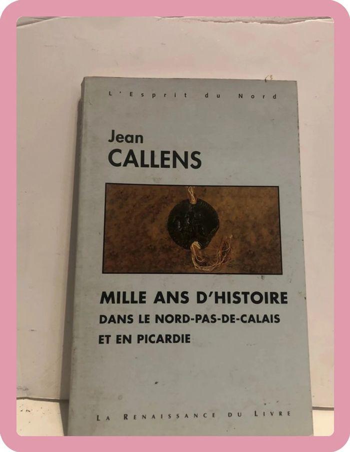 Livre esprit du nord Jean callens Mille ans d’histoire dans le nord pas de calais et en picardie - photo numéro 1