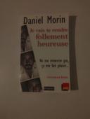 Daniel Morin : je vais te rendre follement heureuse