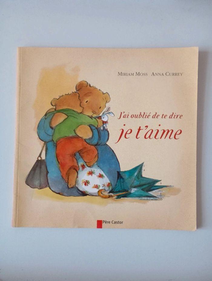 J'ai oublié de te dire je t'aime - photo numéro 1