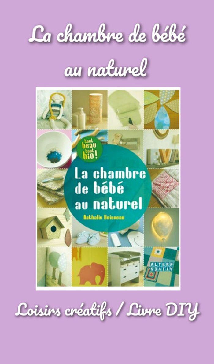 Loisirs créatifs / Livre DIY / La chambre de bébé au naturel / Tout beau tout bio - photo numéro 1