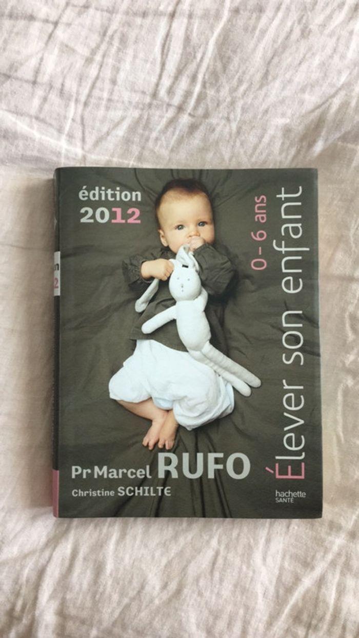 Élever son enfant 0-6 ans Pr Rufo Éditions Hachette - photo numéro 1