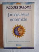 Jamais seuls ensemble - Jacques Salomé