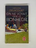 Livre Grégoire Delacourt - On ne voyait que le bonheur