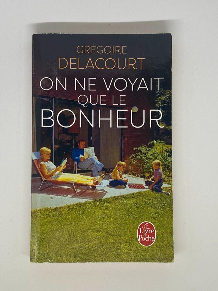 Livre Grégoire Delacourt - On ne voyait que le bonheur - photo numéro 1