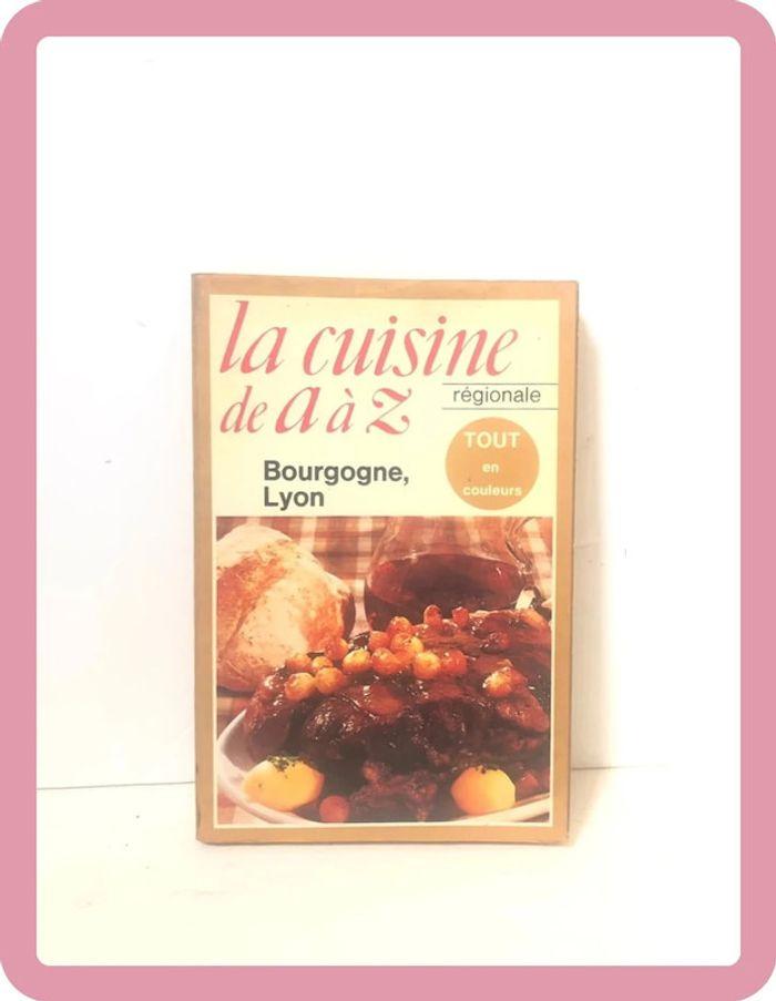 Livre cuisine, la cuisine de A à Z , bourgogne Lyon - photo numéro 1