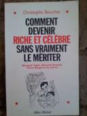 Livre Comment devenir riche et célèbre sans vraiment le mériter par Bouchet