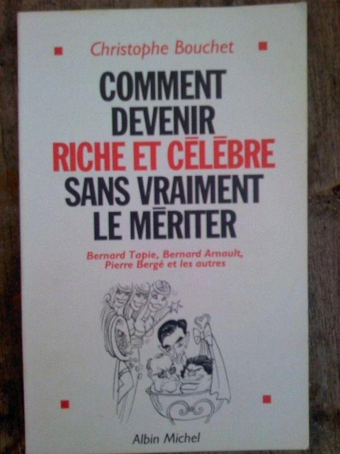 Livre Comment devenir riche et célèbre sans vraiment le mériter par Bouchet