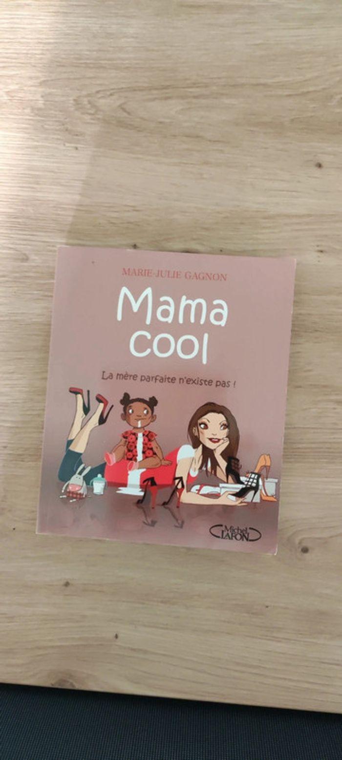 Mama Cool - La mère parfaite n'existe pas - photo numéro 1