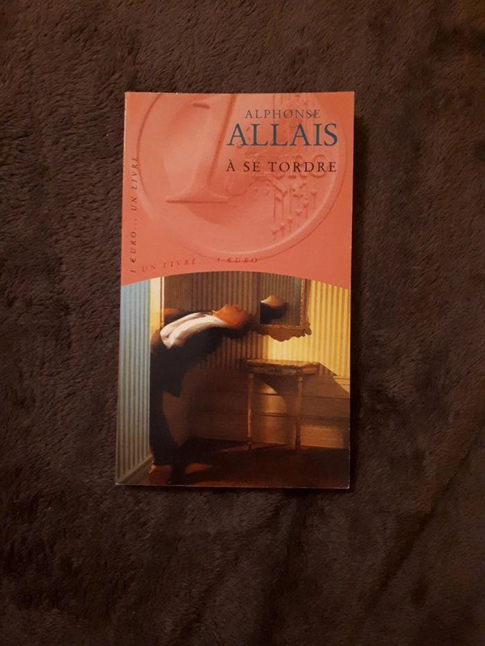 Livre A se tordre, Alphonse Allais - photo numéro 1