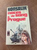 Noces de sang à Prague / Heinz G. Konsalik