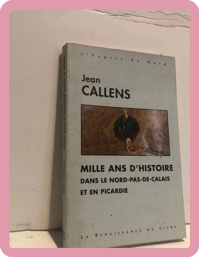 Livre esprit du nord Jean callens Mille ans d’histoire dans le nord pas de calais et en picardie - photo numéro 2