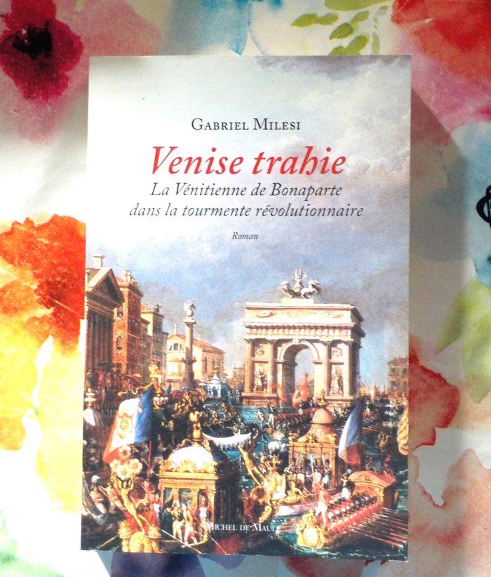 VENISE TRAHIE de Gabriel MILESI Ed. Michel de Maul - photo numéro 1