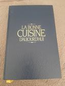 Gros livre de cuisine "La bonne cuisine d'aujourd'hui"