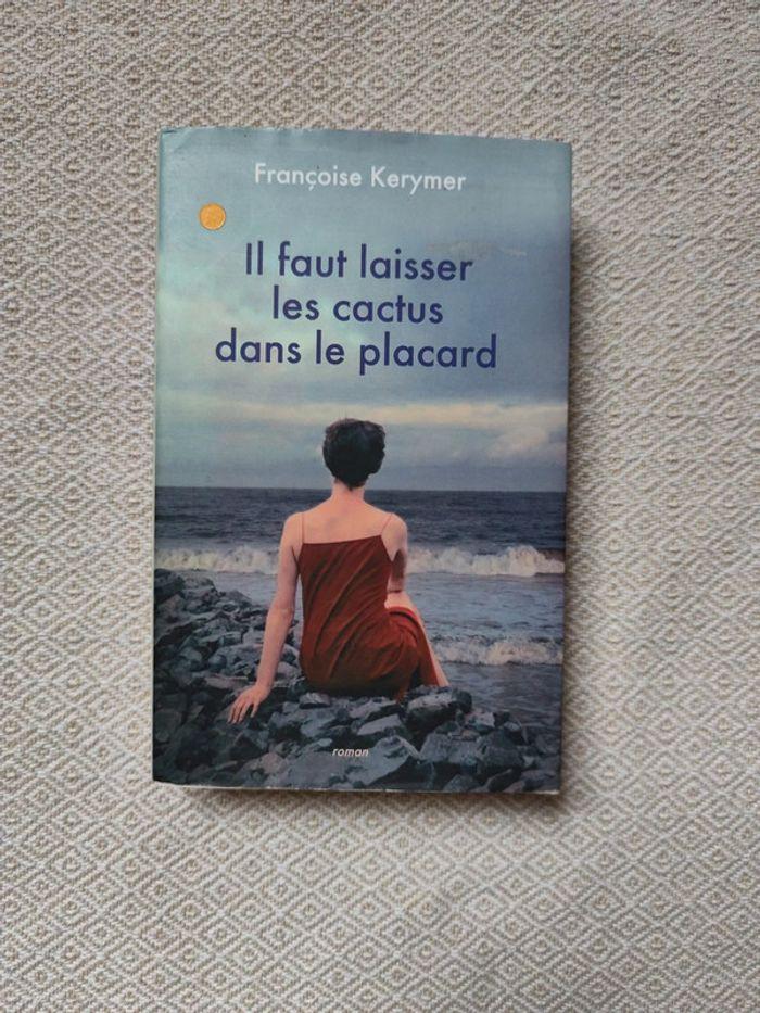 Il faut laisser les cactus dans le placard - Françoise Kerymer - photo numéro 1