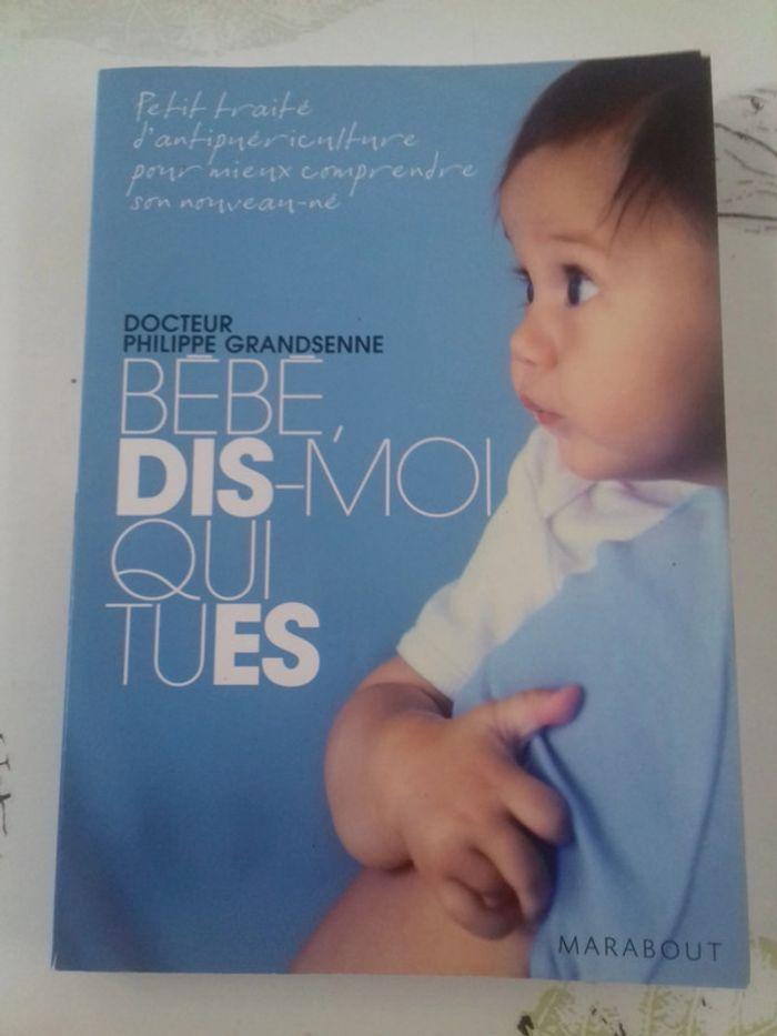 Bébé, dis-moi qui tu es - Dr Philippe Grandsenne - photo numéro 1