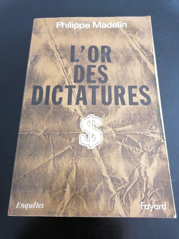 Livre "L'or des dictatures" Enquête Fayard Philippe Madelin - photo numéro 1