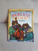 Roman enfant - Livre  d'histoire niveau maternelle - cp -3/6 ans  Berlioz l'ours