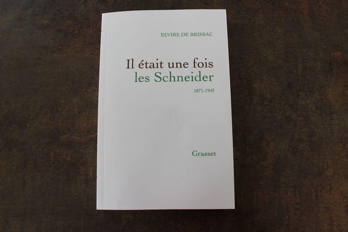 Il était une fois les Schneider (1871-1942) d'Elvire de Brissac - photo numéro 1