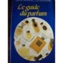 Livre Le Guide du Parfum par Carole Sandrel et Lia Gurgand