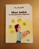 Mon bébé en 300 questions réponses