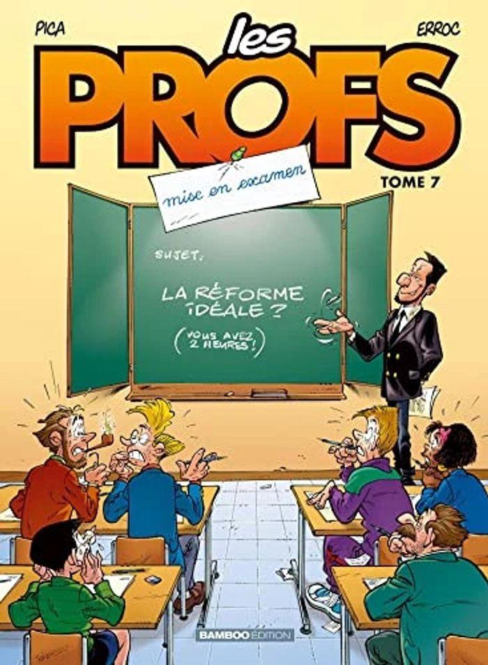 BD “Les Profs, Tome 7 - Mise en examen” par Erroc et Pica