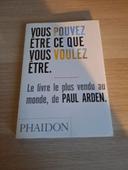 Paul Arden vous pouvez etre ce que vous voulez être