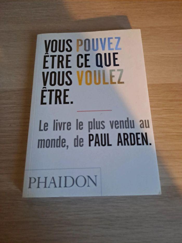 Paul Arden vous pouvez etre ce que vous voulez être - photo numéro 1