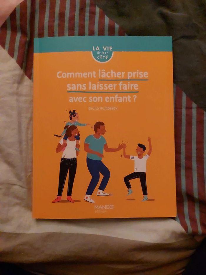 Livre éducation " comment lâcher prise sans laisser faire son enfant" - photo numéro 1