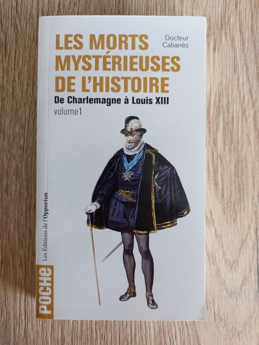 Livre "Les morts mystérieuses de l'Histoire T1" Docteur Cabanès - photo numéro 1